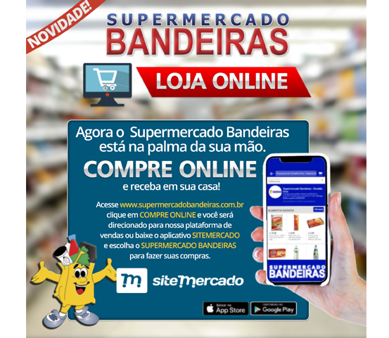 Faça suas compras pelo Supermercado Bandeiras Online
